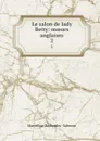 Le salon de lady Betty: moeurs anglaises. 2 - Marceline Desbordes Valmore
