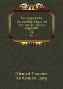 Les caquets de l.accouchee: Nouv. ed. rev. sur les pieces originales. 73 - Edouard Fournier