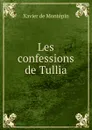 Les confessions de Tullia - Xavier de Montepin