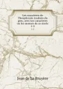 Les caracteres de Theophraste traduits du grec, avec Les caracteres ou les moeurs de ce siecle. 1-2 - Jean de La Bruyère