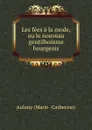 Les fees a la mode, ou le nouveau gentilhomme bourgeois. - Marie-Catherine Aulnoy