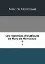 Les nouvelles drolatiques de Marc de Montifaud . 6 - Marc de Montifaud