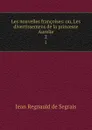 Les nouvelles francoises: ou, Les divertissemens de la princesse Aurelie. 2 - Jean Regnauld de Segrais