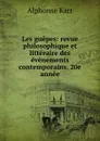 Les guepes: revue philosophique et litteraire des evenements contemporains. 20e annee - Alphonse Karr