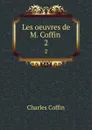 Les oeuvres de M. Coffin . 2 - Charles Coffin