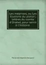 Les meprises, ou Les illusions du plaisir;: lettres du comte d.Orabel, pour servir a l.histoire . - Pierre Jean Baptiste Nougaret