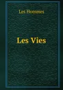 Les Vies - Les Hommes