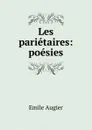 Les parietaires: poesies - Emile Augier