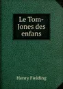 Le Tom-Jones des enfans - Henry Fielding