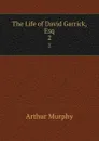 The Life of David Garrick, Esq. 2 - Murphy Arthur