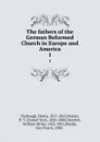 The fathers of the German Reformed Church in Europe and America. 1 - Henry Harbaugh