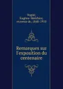 Remarques sur l.exposition du centenaire - Eugène-Melchior Vogüé
