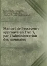 Manuel de l.essayeur: approuve en l.An 7, par l.Administration des monnaies . - Louis Nicolas Vauquelin