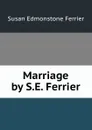 Marriage by S.E. Ferrier. - Susan Edmonstone Ferrier