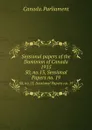 Sessional papers of the Dominion of Canada 1915. 50, no.13, Sessional Papers no. 19 - Canada. Parliament
