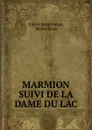MARMION SUIVI DE LA DAME DU LAC - Albert Montémont