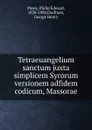 Tetraeuangelium sanctum juxta simplicem Syrorum versionem adfidem codicum, Massorae - Philip Edward Pusey