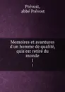 Memoires et avantures d.un homme de qualite, quis.est retire du monde. 1 - abbé Prévost