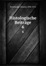 Histologische Beitrage. 6 - Eduard Strasburger