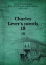 Charles Lever.s novels. 18 - Charles James Lever
