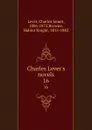 Charles Lever.s novels. 16 - Charles James Lever