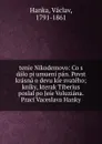 tenie Nikodemovo: Co s dalo pi umueni pan. Povst krasna o devu kie svateho; kniky, kterak Tiberius poslal po Jeie Voluziana. Praci Vaceslava Hanky - Vaclav Hanka