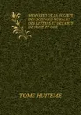 MEMOIRES DE LA SOCIETE DES SCIENCES MORALES DES LETTERS ET DES ARTS DE SEINE ET OISE - 
