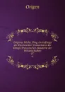 Origenes Werke. Hrsg. im Auftrage der Kirchenvater-Commission der Konigl. Preussischen Akademie der Wissenschaften. 07 - Origen