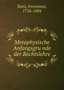 Metaphysische Anfangsgrunde der Rechtslehre - Immanuel Kant