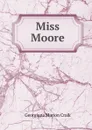 Miss Moore - G. M. Craik