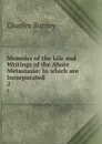Memoirs of the Life and Writings of the Abate Metastasio: In which are Incorporated . 2 - Charles Burney
