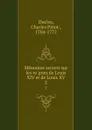 Memoires secrets sur les regnes de Louis XIV et de Louis XV. 2 - Charles Pinot-Duclos