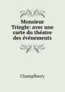 Monsieur Tringle: avec une carte du theatre des evenements - Champfleury