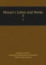 Mozart.s Leben und Werke. 3 - Ludwig Gantter