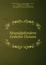 Neuaufgefundene Gedichte Ossians - James Macpherson
