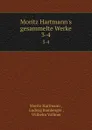 Moritz Hartmann.s gesammelte Werke. 3-4 - Moritz Hartmann