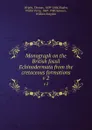 Monograph on the British fossil Echinodermata from the cretaceous formations. v 2 - Thomas Wright