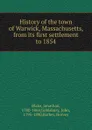 History of the town of Warwick, Massachusetts, from its first settlement to 1854 - Jonathan Blake