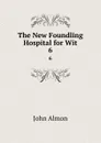 The New Foundling Hospital for Wit. 6 - John Almon