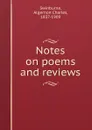Notes on poems and reviews - Algernon Charles Swinburne