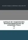 Lehrbuch der vergleichenden Entwicklungsgeschichte der wirbellosen Thiere. v 1 - Eugen Korschelt