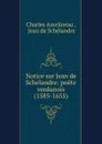 Notice sur Jean de Schelandre: poete verdunois (1585-1655) - Charles Asselineau