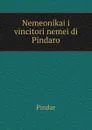 Nemeonikai i vincitori nemei di Pindaro - Pindar