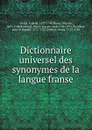 Dictionnaire universel des synonymes de la langue franse - Gabriel Girard