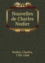 Nouvelles de Charles Nodier - Charles Nodier