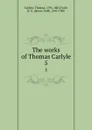 The works of Thomas Carlyle. 5 - Thomas Carlyle