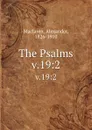 The Psalms. v.19:2 - Alexander Maclaren