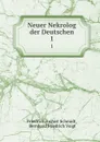 Neuer Nekrolog der Deutschen. 1 - Friedrich August Schmidt