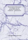 Observations historiques et critiques sur les erreurs des peintres, sculpteurs . dessinateurs . 1 - Guillaume François René Molé