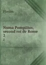 Numa Pompilius, second roi de Rome. 2 - Florian